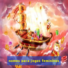 nomes para jogos femininos